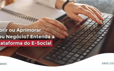 Abrir ou Aprimorar Seu Negócio? Entenda a Plataforma do E-Social