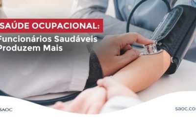 Saúde Ocupacional: Funcionários Saudáveis Produzem Mais