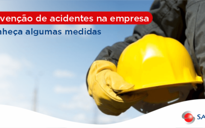 Prevenção de Acidentes na Empresa: Conheça Algumas Medidas