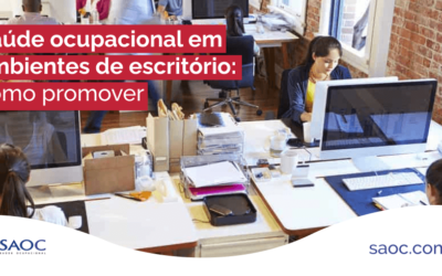 Saúde Ocupacional em Ambientes de Escritório: Como Promover?