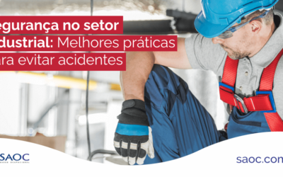 Segurança no Setor Industrial: Melhores Práticas para Evitar Acidentes
