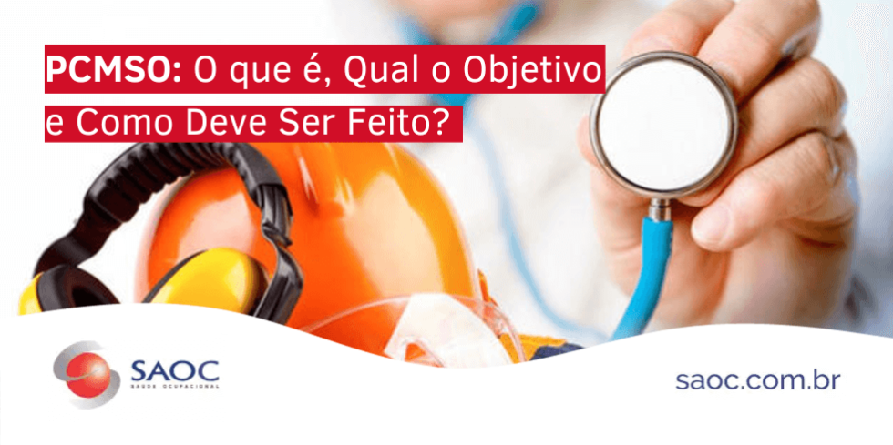 PCMSO: O que é, Qual o Objetivo e Como Deve Ser Feito? | SAOC ...
