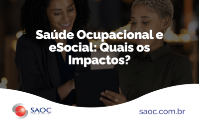 Saúde Ocupacional e eSocial: Quais os Impactos?