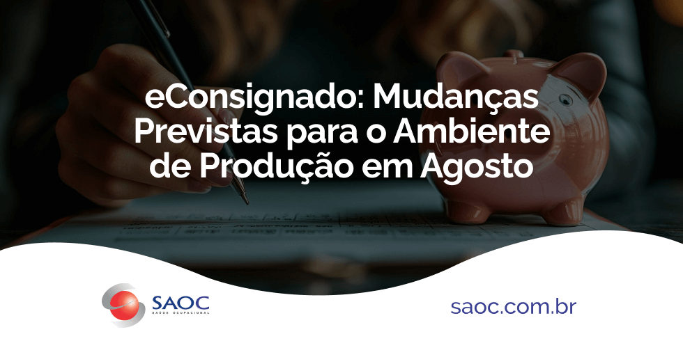 eConsignado: Mudanças Previstas para o Ambiente de Produção em Agosto