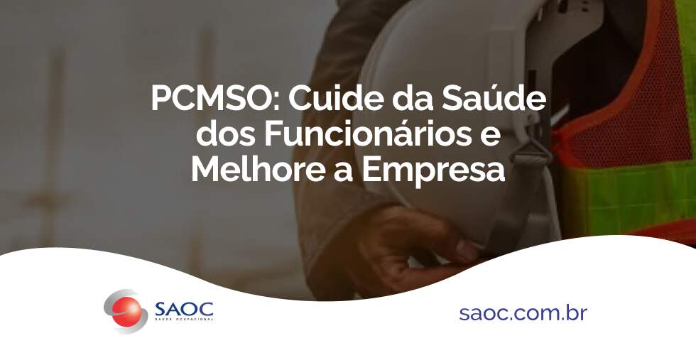 PCMSO: Cuide da Saúde dos Funcionários e Melhore a Empresa