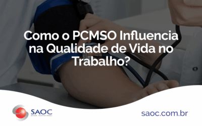 Como o PCMSO Influencia na Qualidade de Vida no Trabalho?