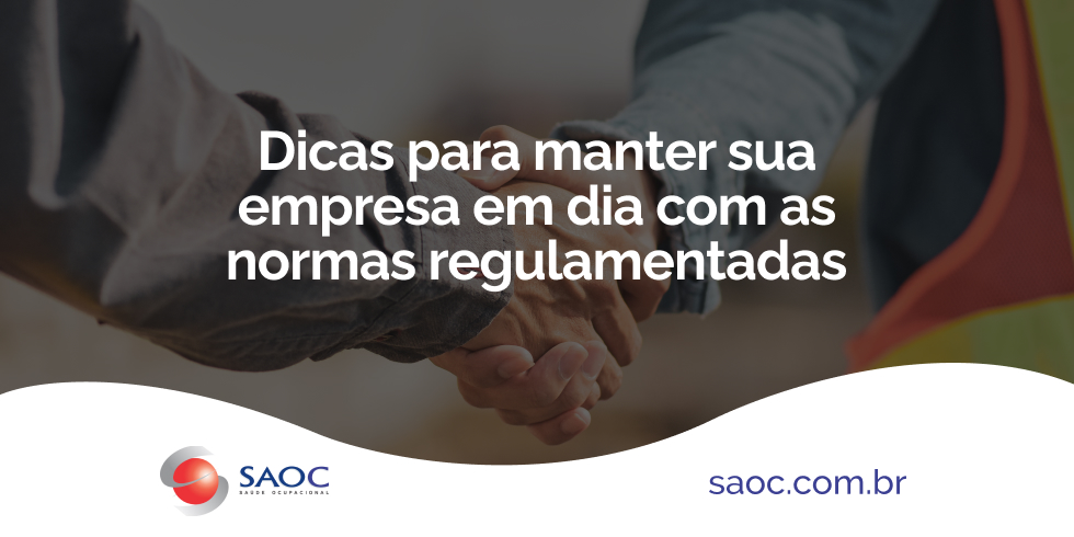 Dicas para manter sua empresa em dia com as normas NR