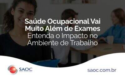 Saúde Ocupacional Vai Muito Além de Exames: Entenda o Impacto no Ambiente de Trabalho