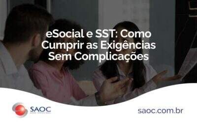eSocial e SST: Como Cumprir as Exigências Sem Complicações