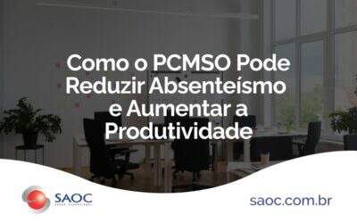 Como o PCMSO Pode Reduzir Absenteísmo e Aumentar a Produtividade