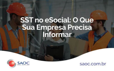 SST no eSocial: O Que Sua Empresa Precisa Informar